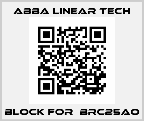 Block for  BRC25AO ABBA Linear Tech