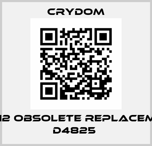 D4812 obsolete replacement D4825  Crydom
