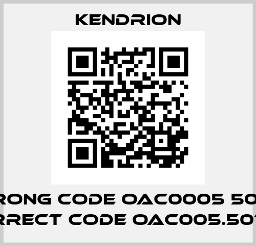 wrong code OAC0005 5016, correct code OAC005.501601 Kendrion