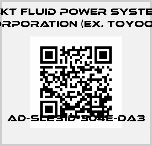 AD-SL231D-304E-DA3 JTEKT FLUID POWER SYSTEMS CORPORATION (ex. Toyooki)