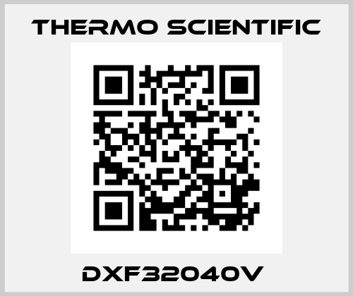 DXF32040V  Thermo Scientific