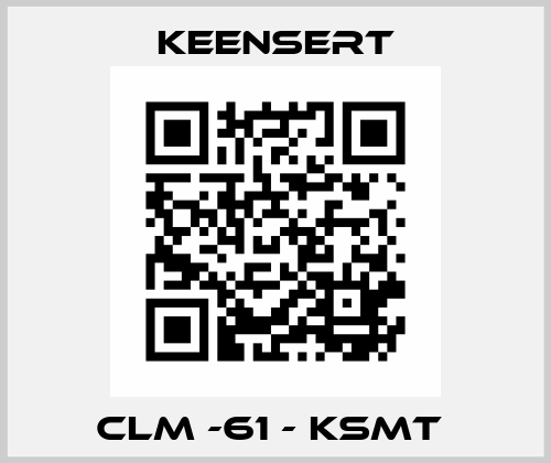 CLM -61 - KSMT  Keensert