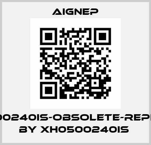 VH0500240IS-obsolete-replaced by XH0500240IS  Aignep