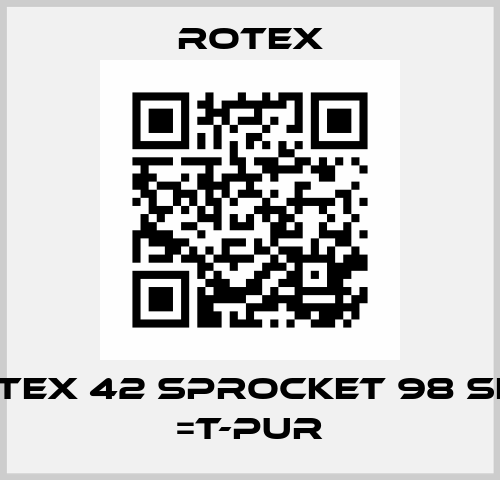ROTEX 42 sprocket 98 Sh-A =T-PUR Rotex