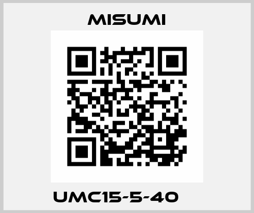 UMC15-5-40     Misumi