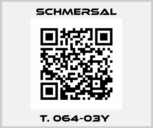 T. 064-03Y  Schmersal