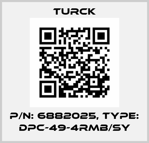 p/n: 6882025, Type: DPC-49-4RMB/SY Turck