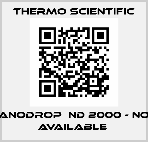 NanoDrop  ND 2000 - not available  Thermo Scientific
