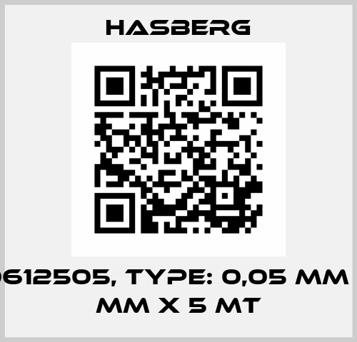 P/N: 0612505, Type: 0,05 mm x 12,7 mm x 5 mt Hasberg
