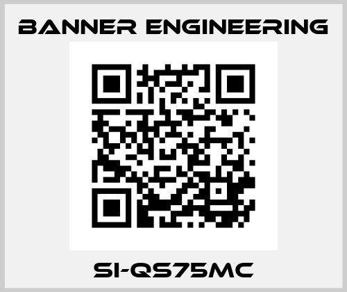 SI-QS75MC Banner Engineering